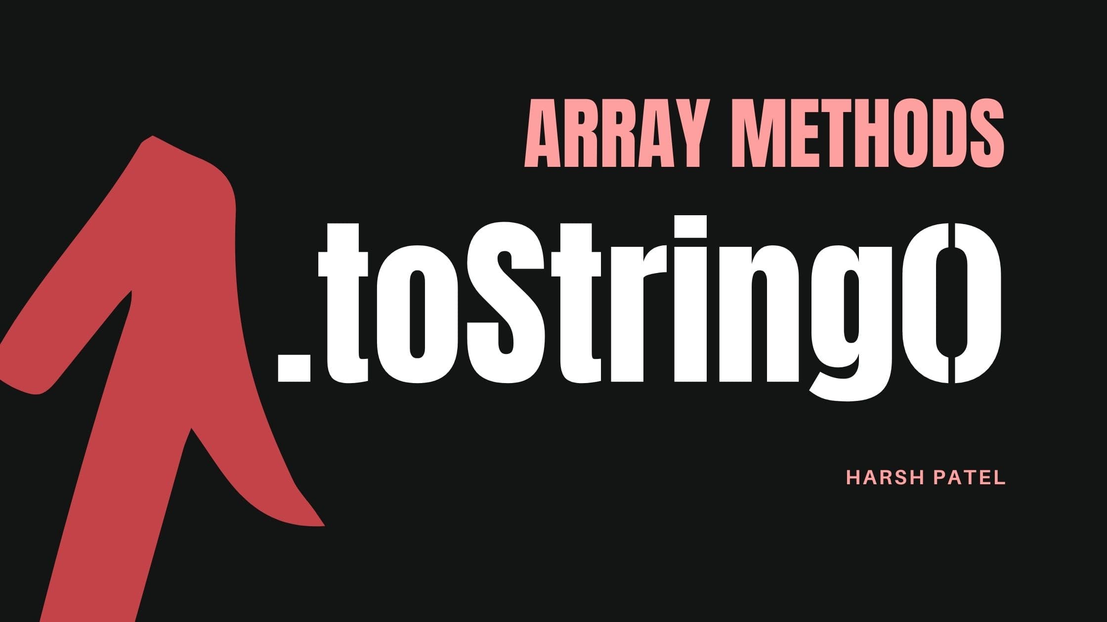 Array Methods Guide: toString() Method